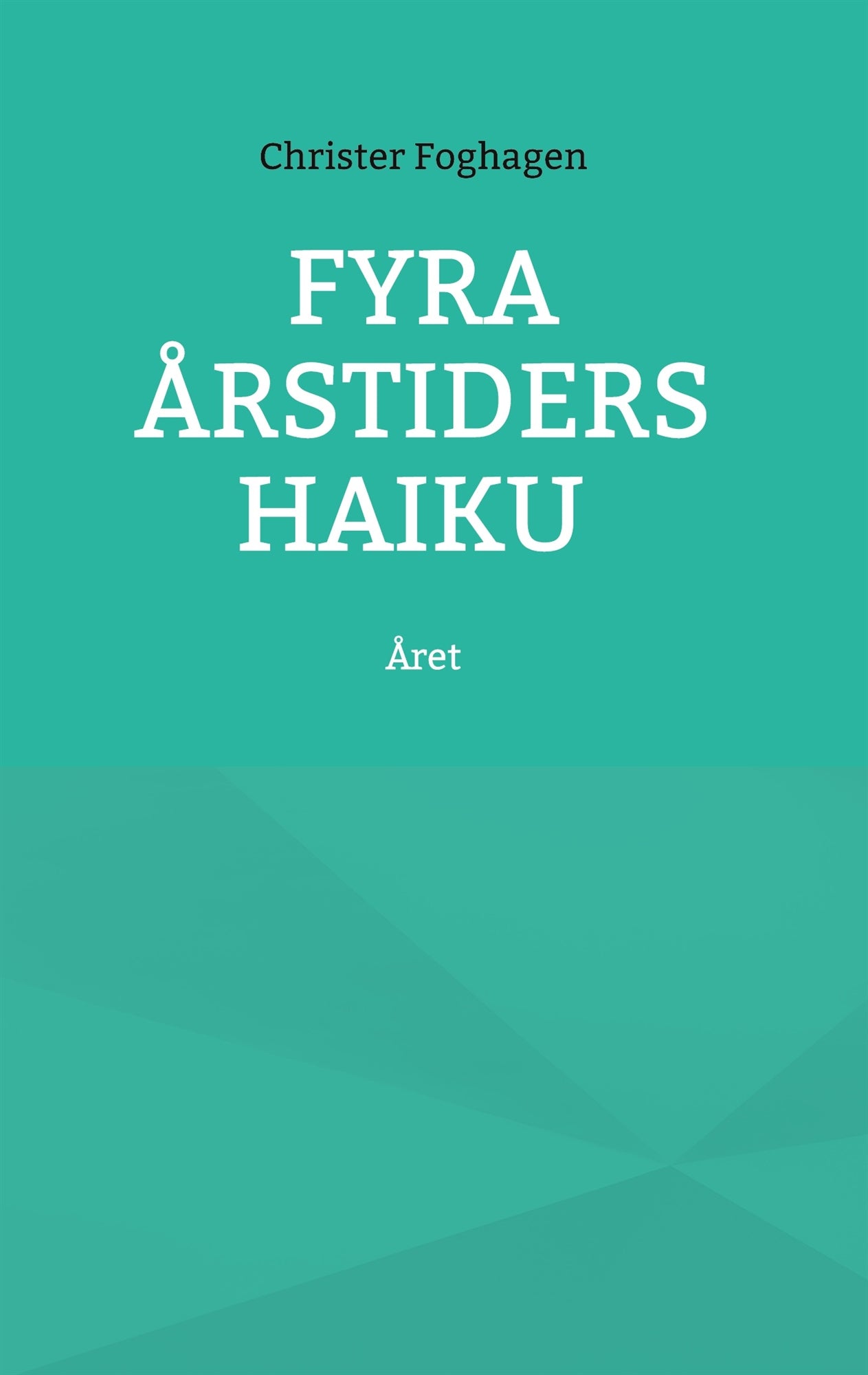Fyra årstiders Haiku: Året – E-bok