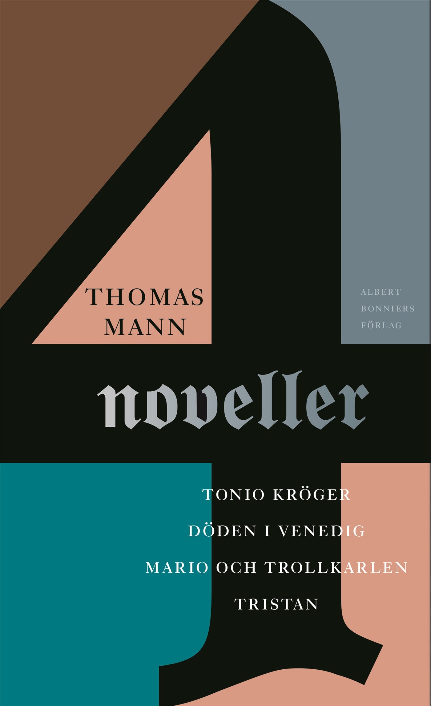 Fyra noveller : Tonio Kröger, Döden i Venedig, Mario och trollkarlen, Tristan – E-bok