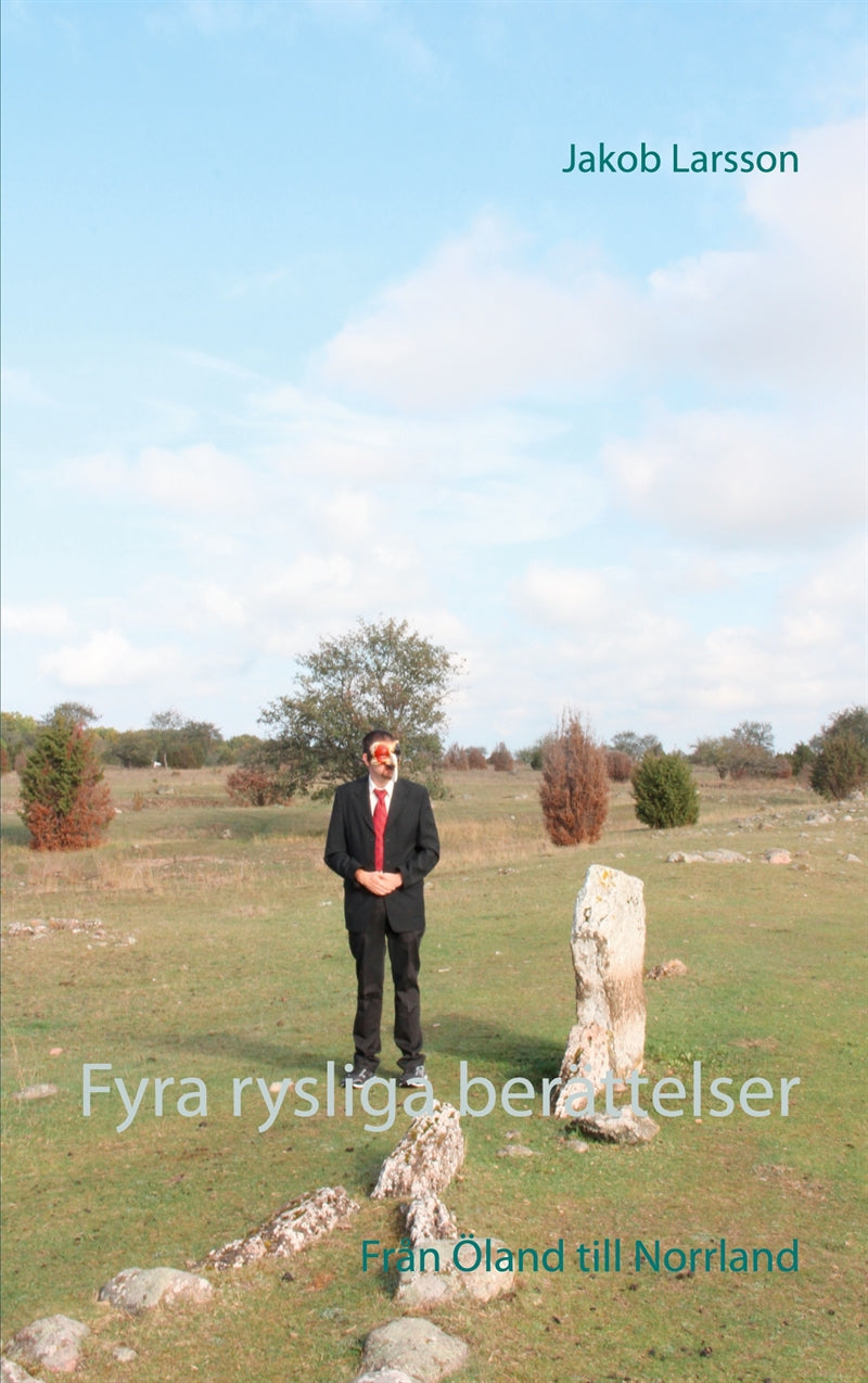 Fyra rysliga berättelser: Från Öland till Norrland – E-bok
