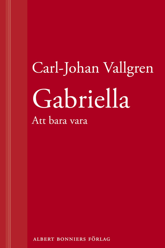 Gabriella : Att bara vara : En novell ur Längta bort – E-bok