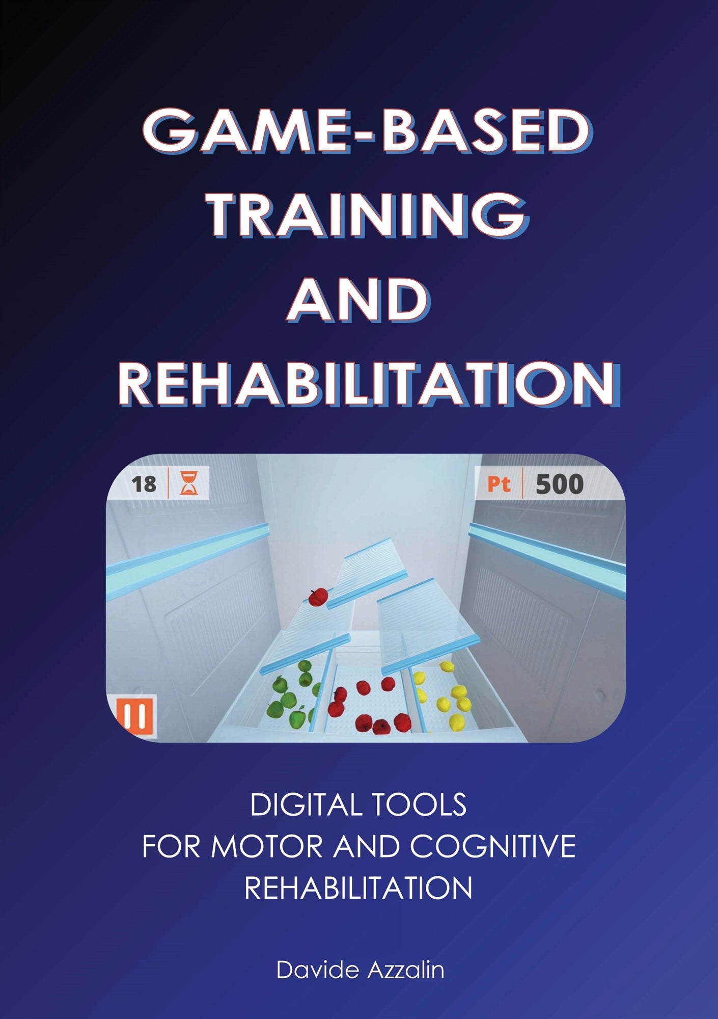 Game-based training and rehabilitation: Digital Tools for Motor and Cognitive Rehabilitation – E-bok