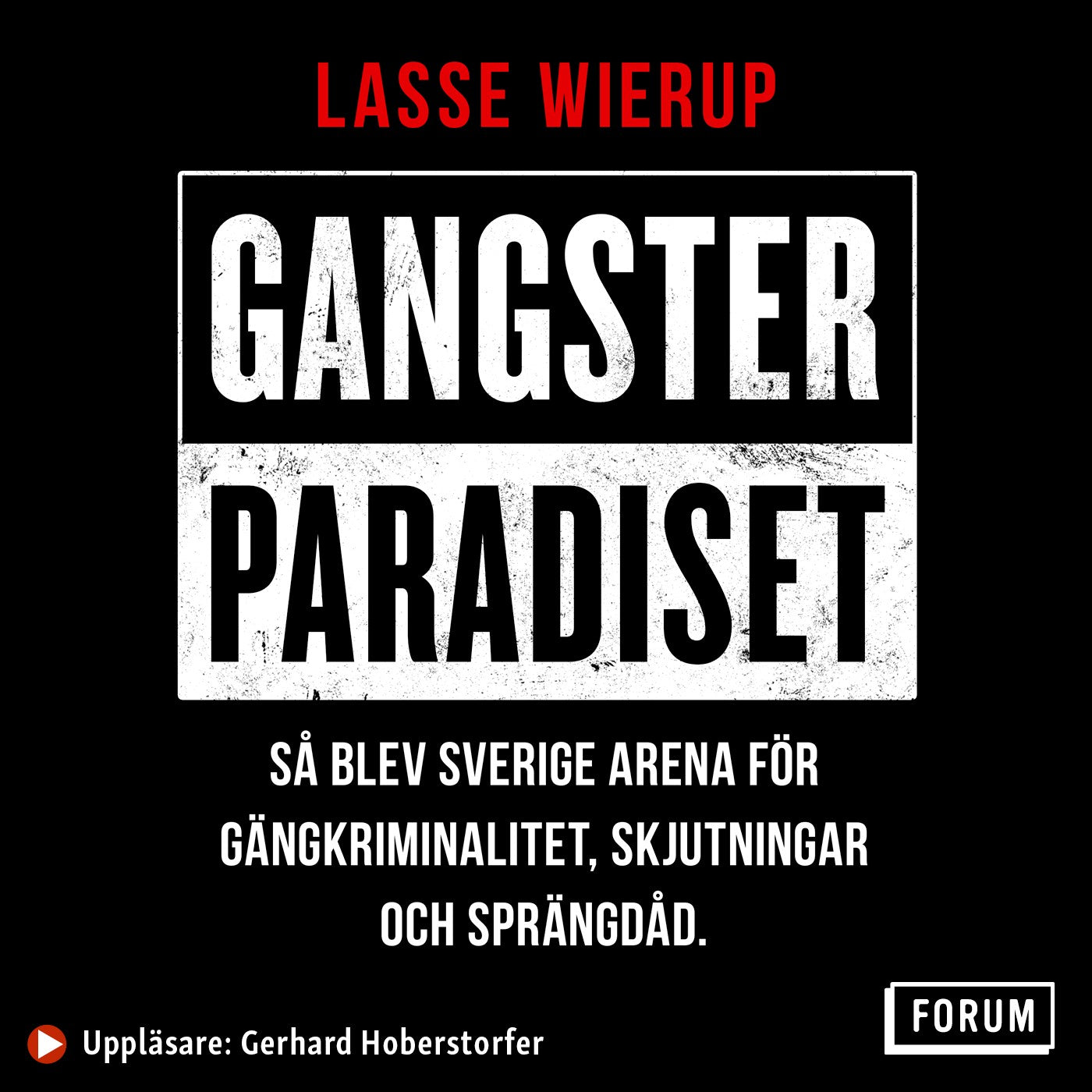 Gangsterparadiset : så blev Sverige arena för gängkriminalitet, skjutningar och sprängdåd – Ljudbok