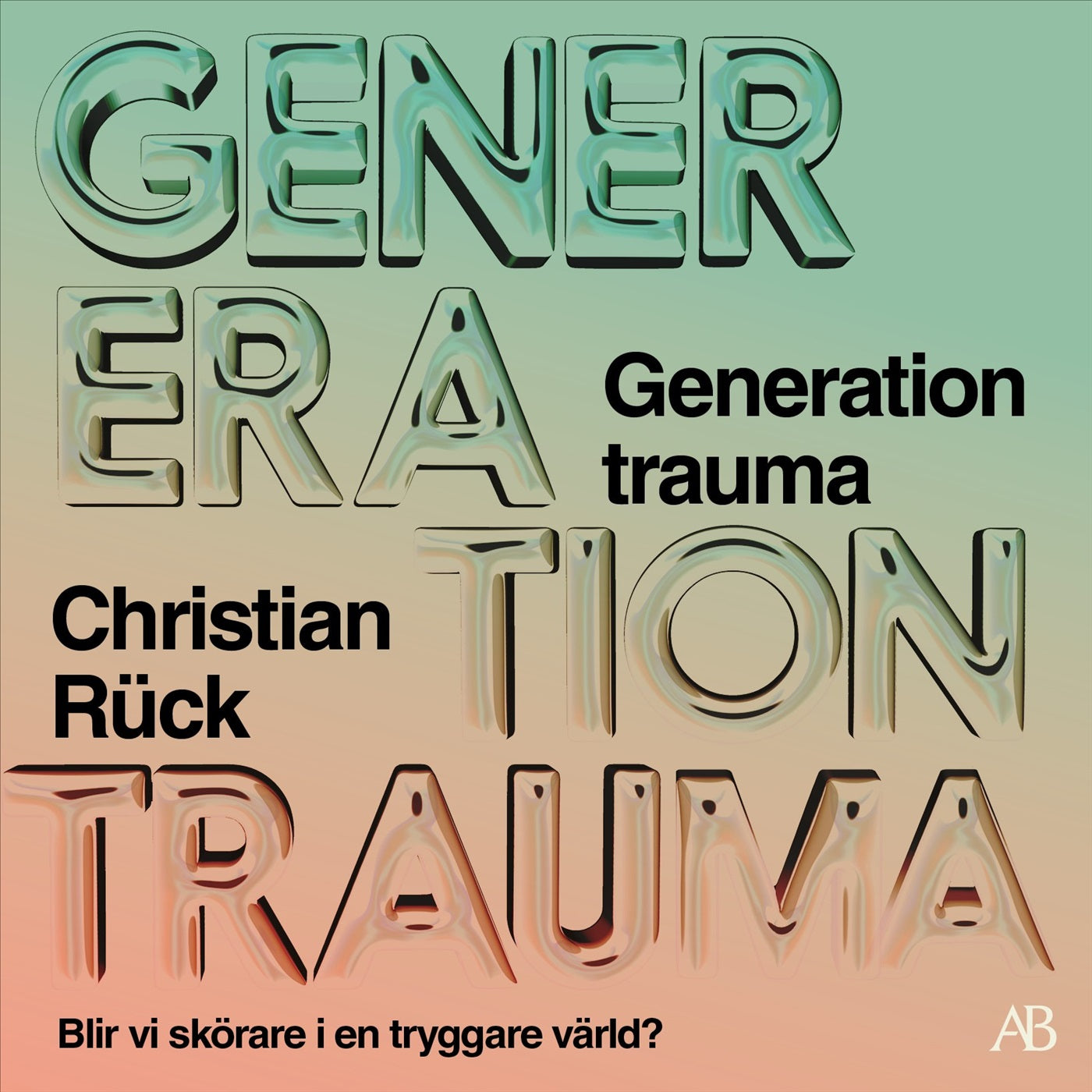 Generation trauma : blir vi skörare i en tryggare värld? – Ljudbok