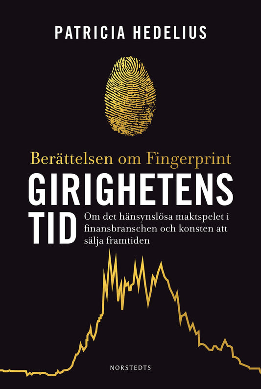 Girighetens tid : berättelsen om Fingerprint – E-bok