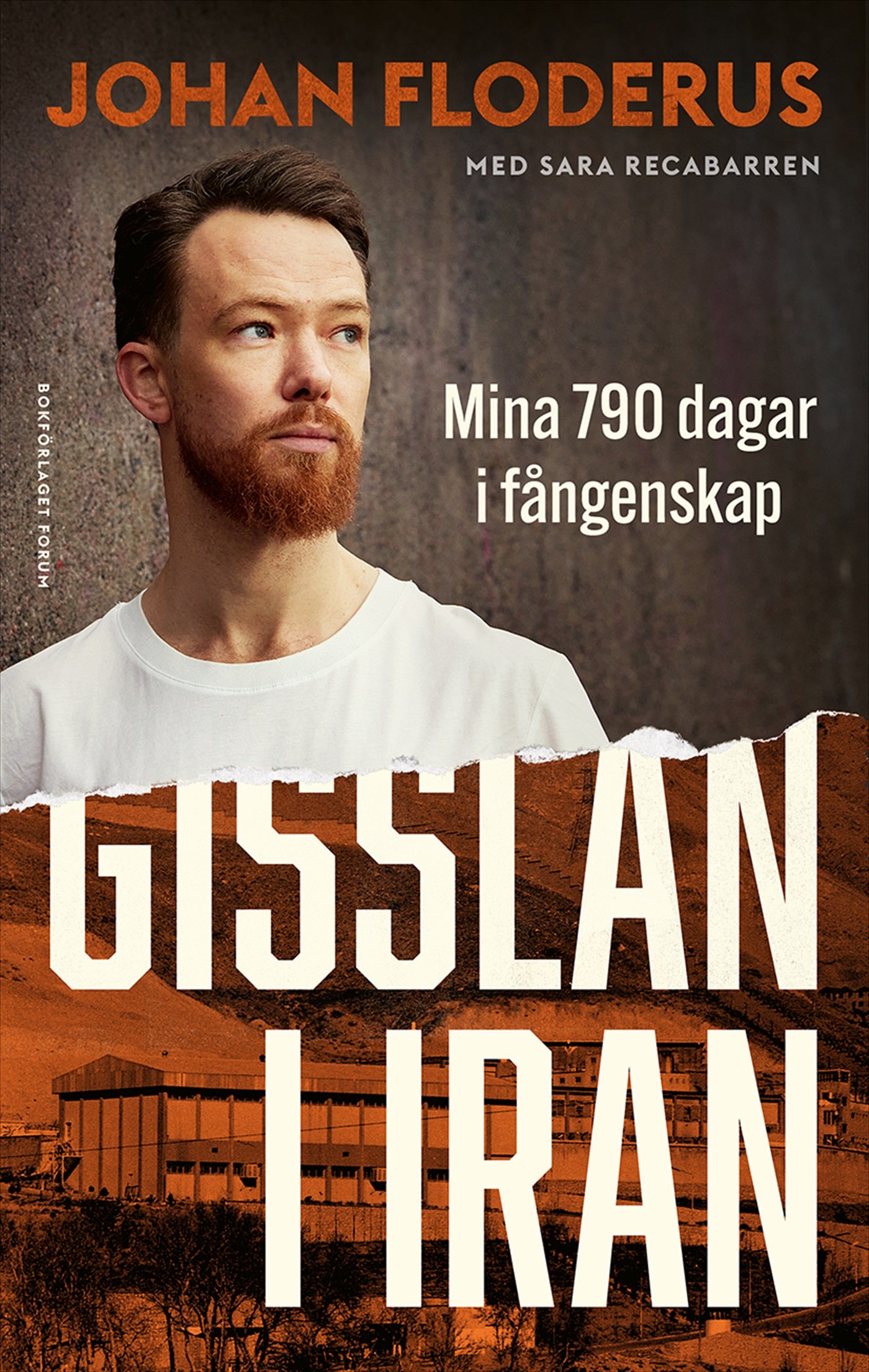 Gisslan i Iran : Mina 790 dagar i fångenskap – E-bok