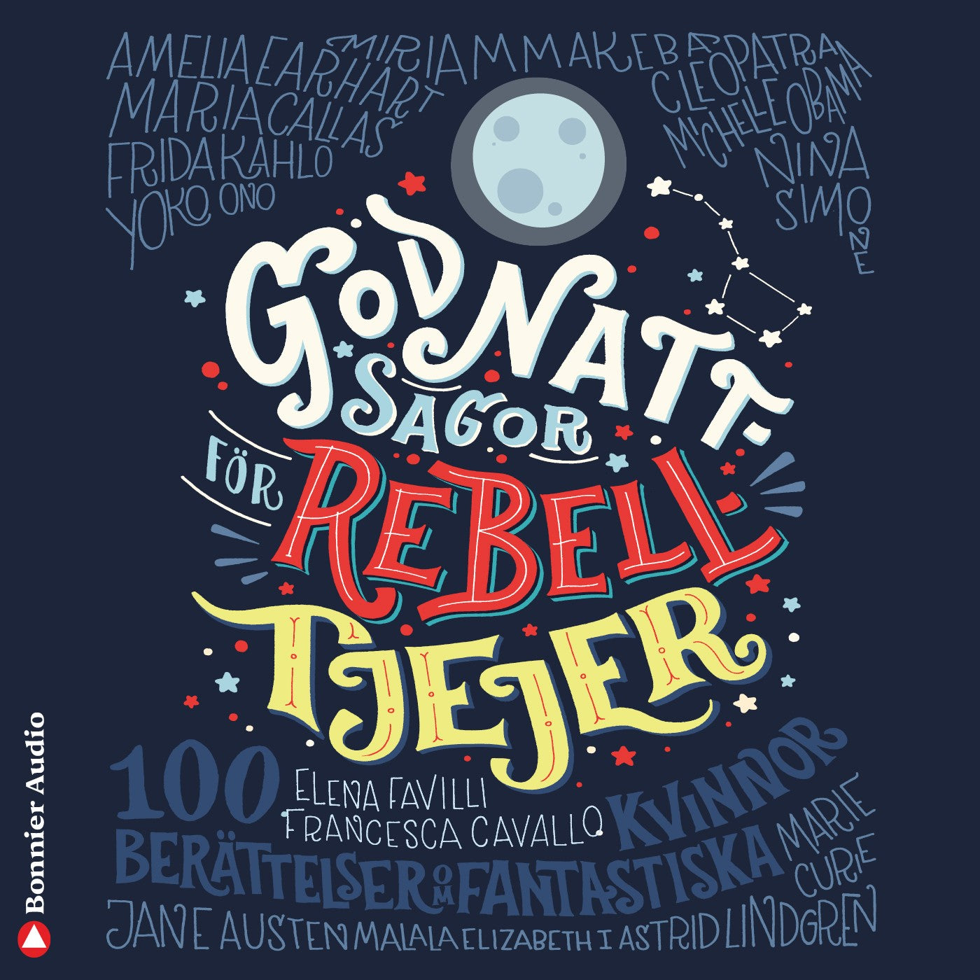 Godnattsagor för rebelltjejer : 100 berättelser om fantastiska kvinnor – Ljudbok