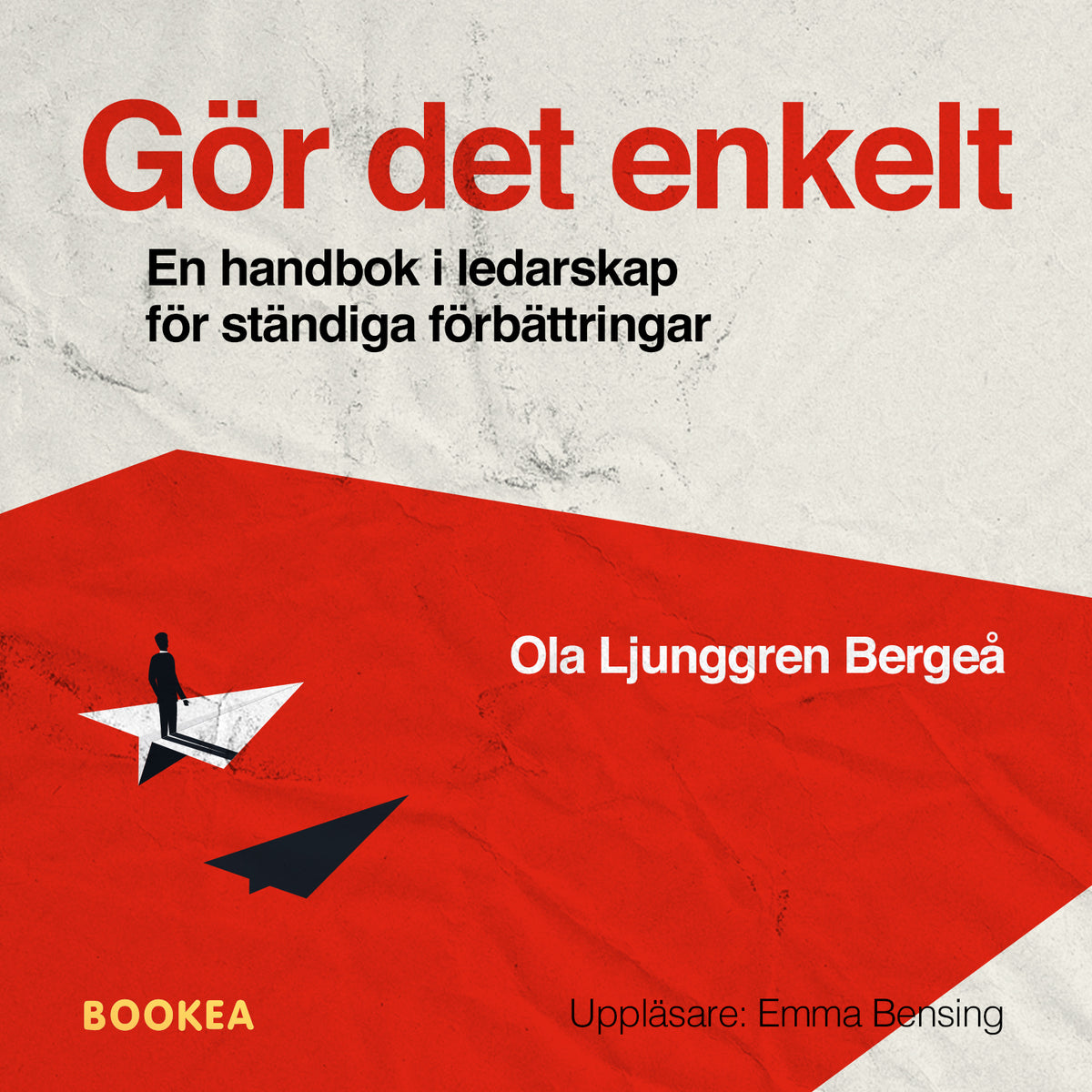 Gör det enkelt : en handbok i ledarskap för ständiga förbättringar – Ljudbok