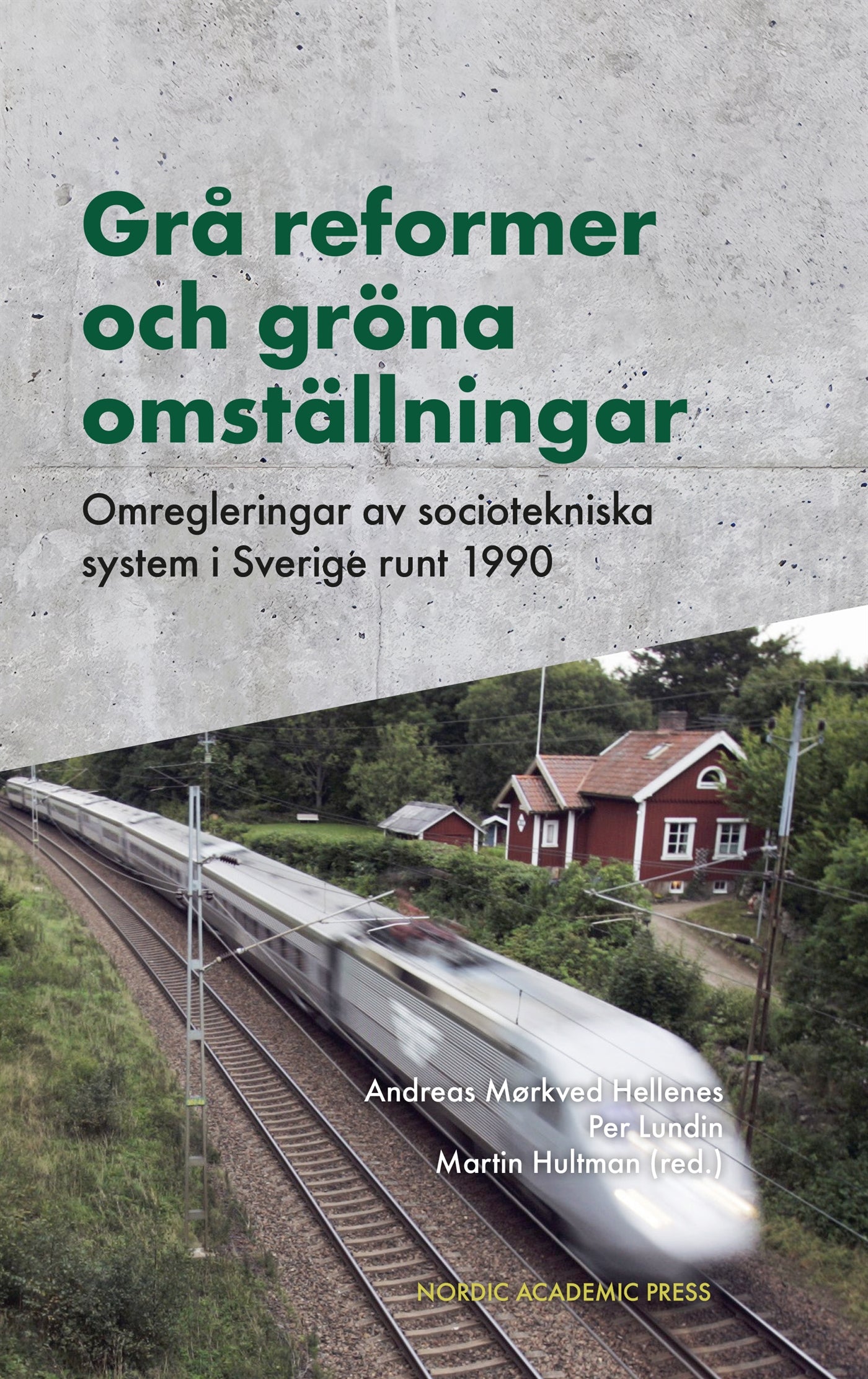 Grå reformer och gröna omställningar : Omregleringar av sociotekniska system i Sverige runt 1990 – E-bok