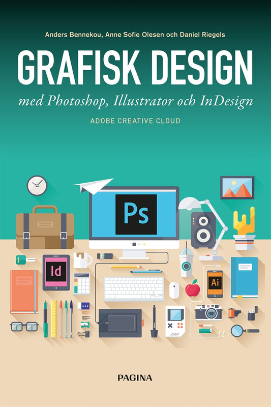 Grafisk design med Photoshop, Illustrator och InDesign – E-bok