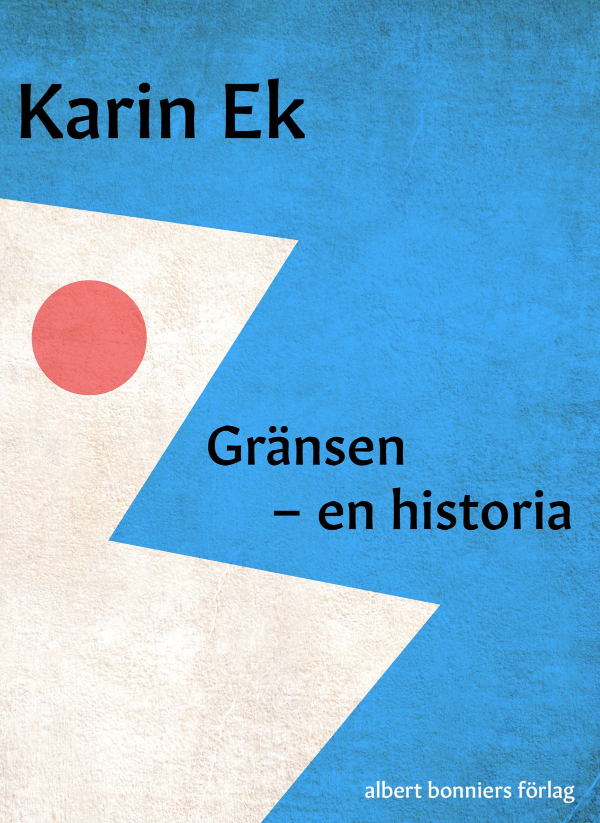 Gränsen : en historia – E-bok