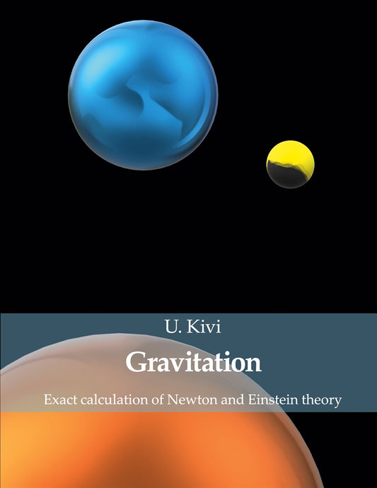 Gravitation: Exact calculation of Newton and Einstein theory – E-bok