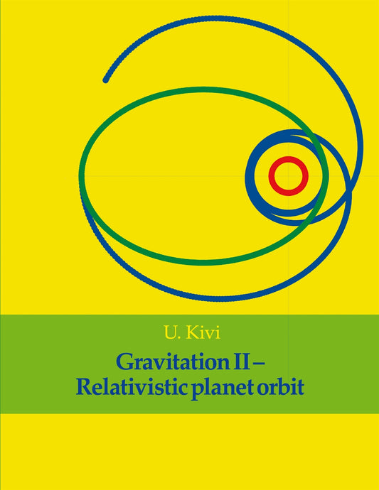 Gravitation II: Relativistic planet orbit – E-bok