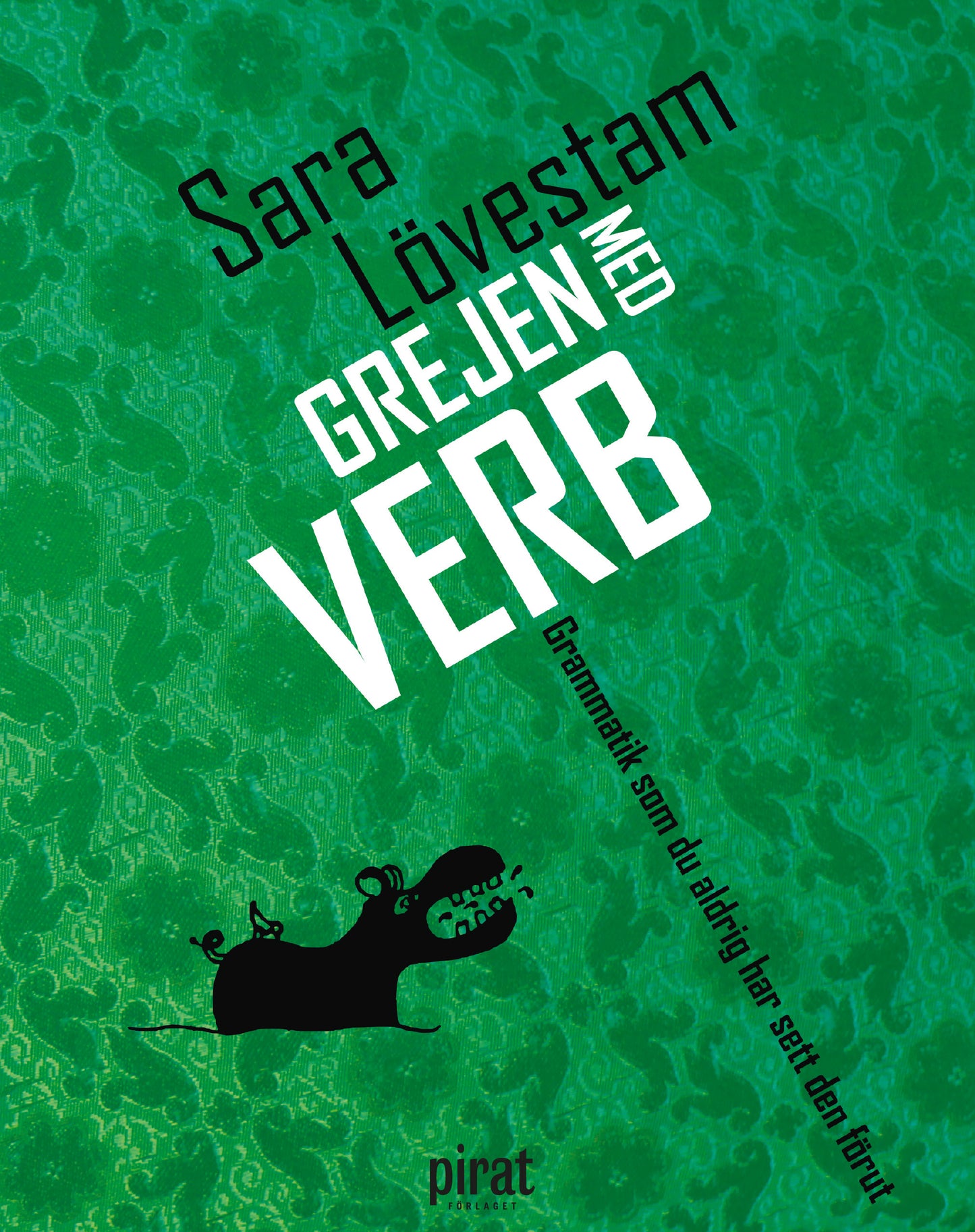 Grejen med verb : grammatik som du aldrig har sett den förut – E-bok