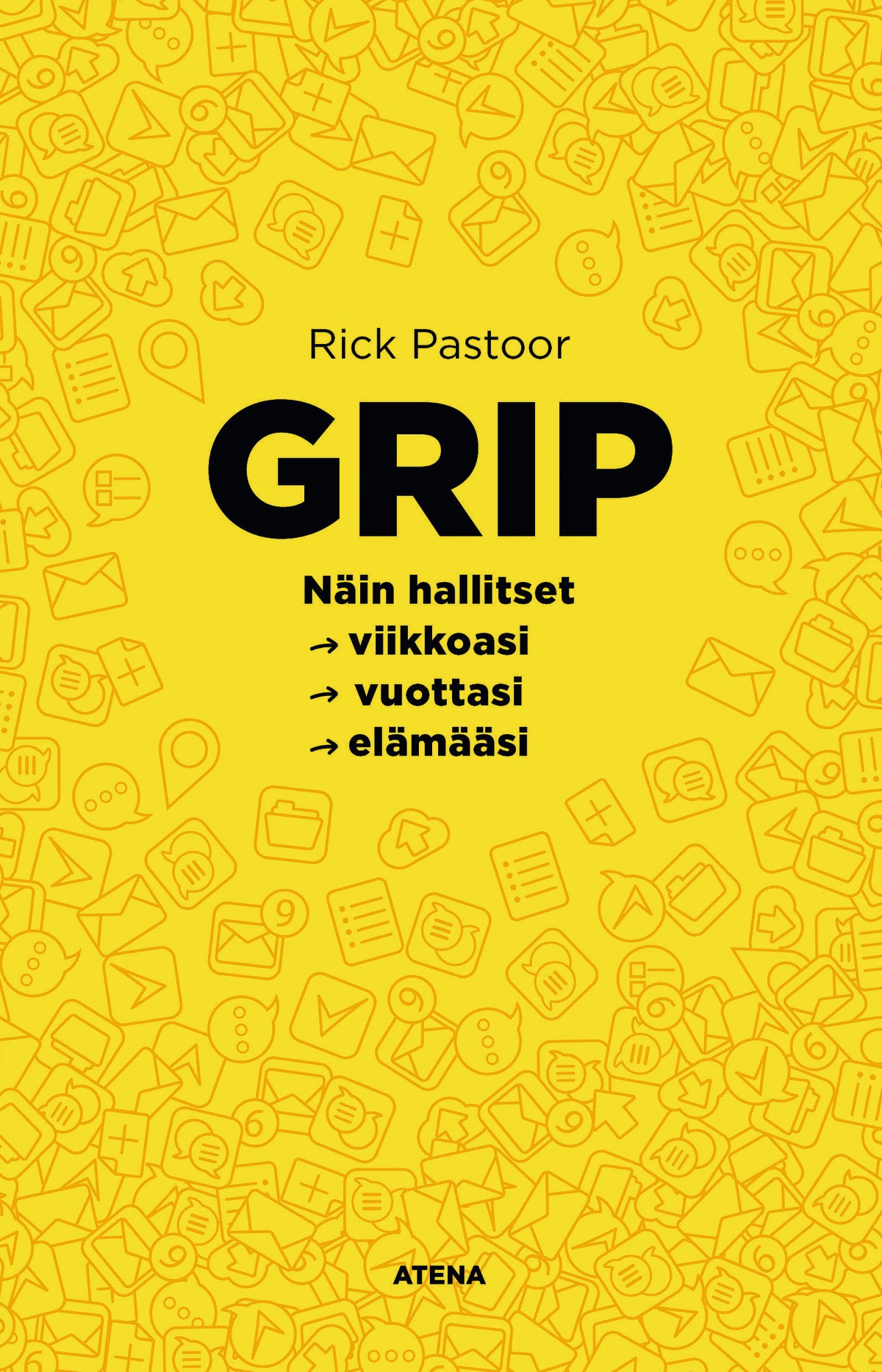 Grip. Miten hallitset viikkoasi, vuottasi, elämääsi – E-bok