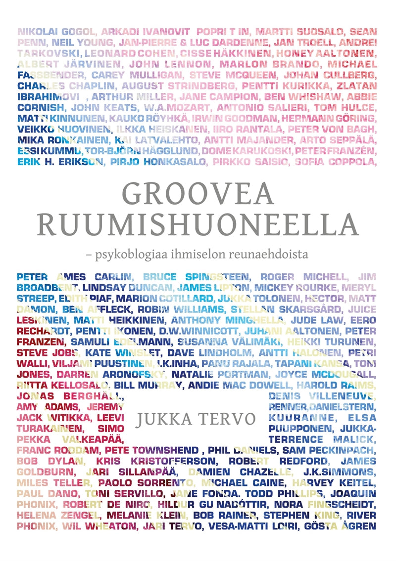 Groovea ruumishuoneella: psykoblogiaa ihmiselon reunaehdoista – E-bok