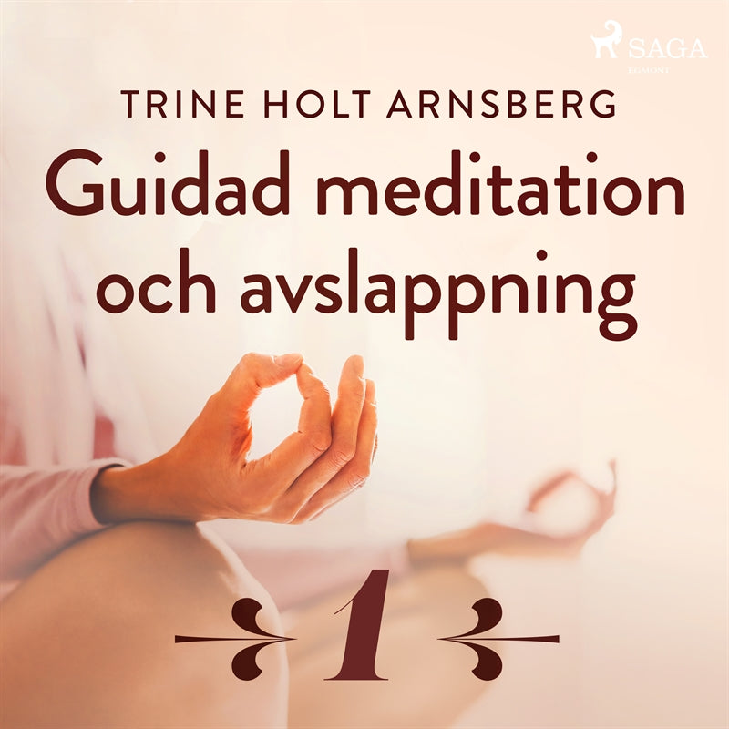 Guidad meditation och avslappning - Del 1 – Ljudbok