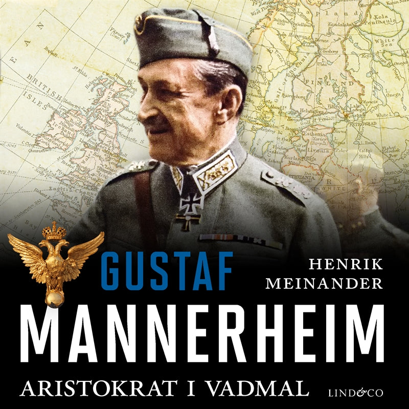 Gustaf Mannerheim : aristokrat i vadmal – Ljudbok