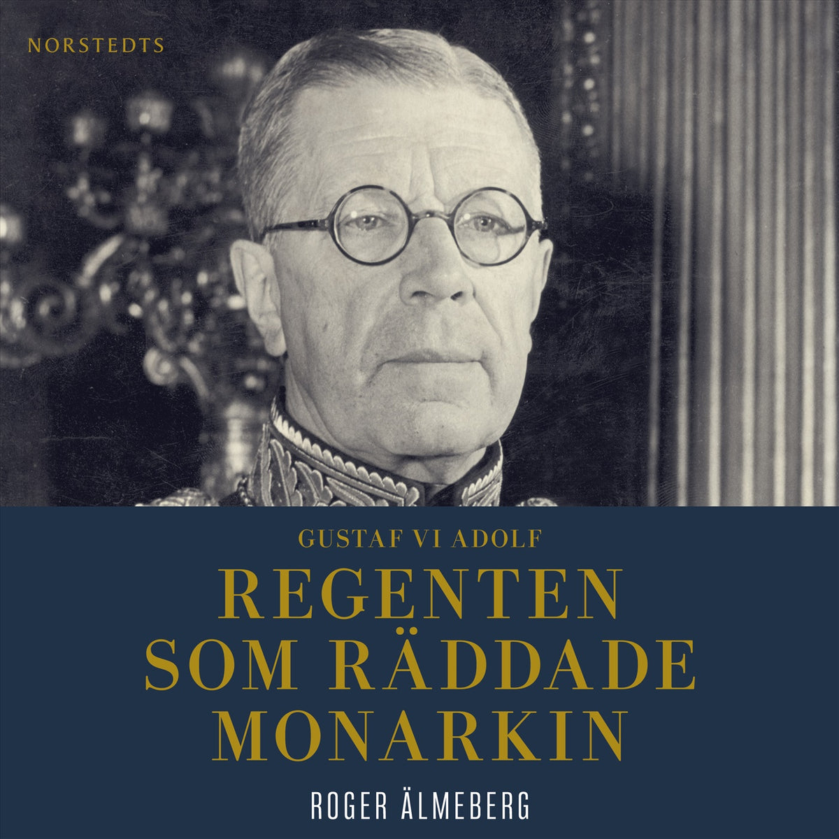 Gustaf VI Adolf : regenten som räddade monarkin – Ljudbok