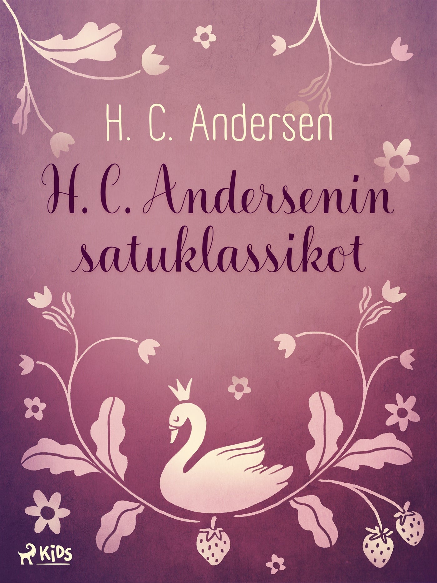 H. C. Andersenin satuklassikot – E-bok