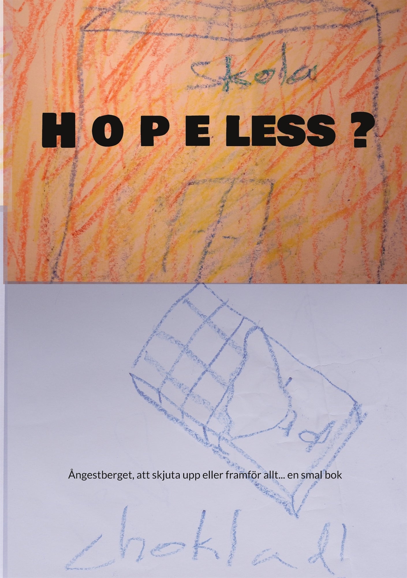 H o p e less ?: Ångestberget, att skjuta upp eller framför allt... en smal bok – E-bok