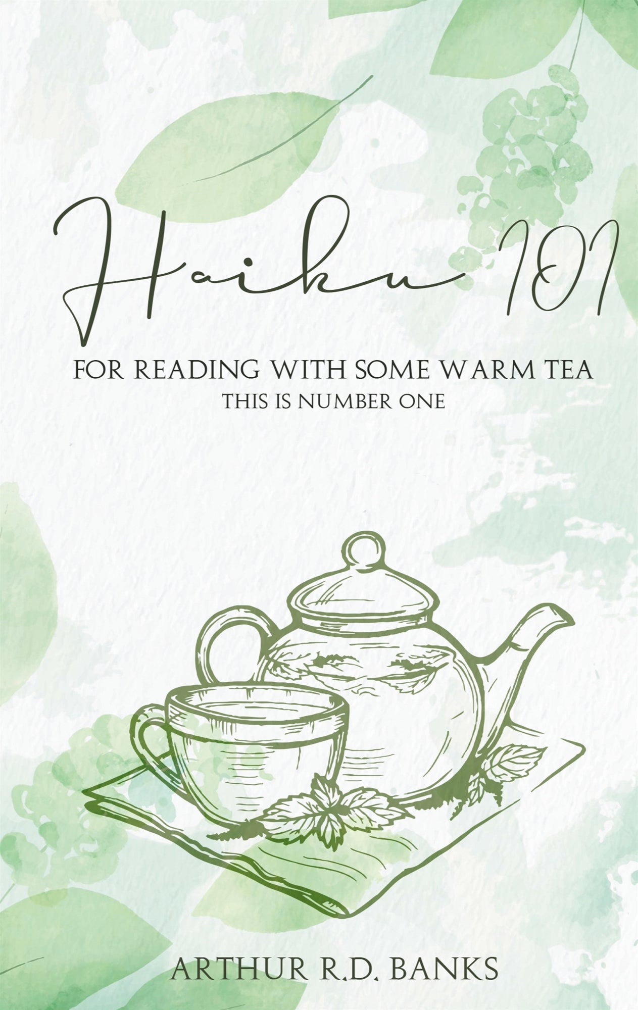 Haiku 101: For Reading With Some Warm Tea This is Number One – E-bok