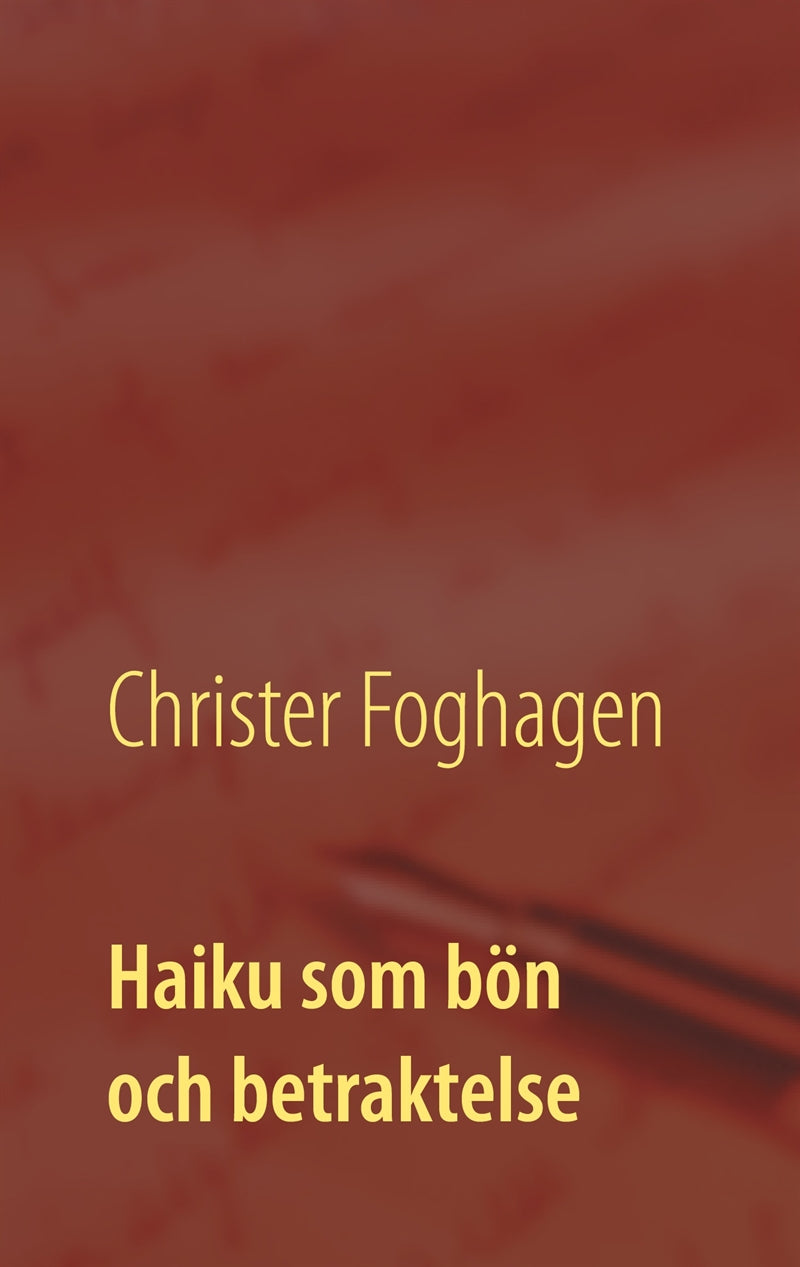 Haiku som bön och betraktelse: - dikter och böner i haikutappning – E-bok