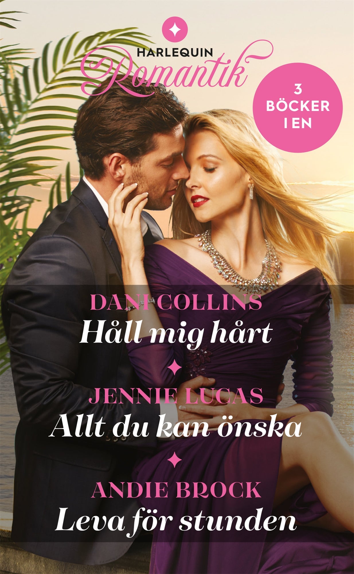 Håll mig hårt / Allt du kan önska / Leva för stunden – E-bok