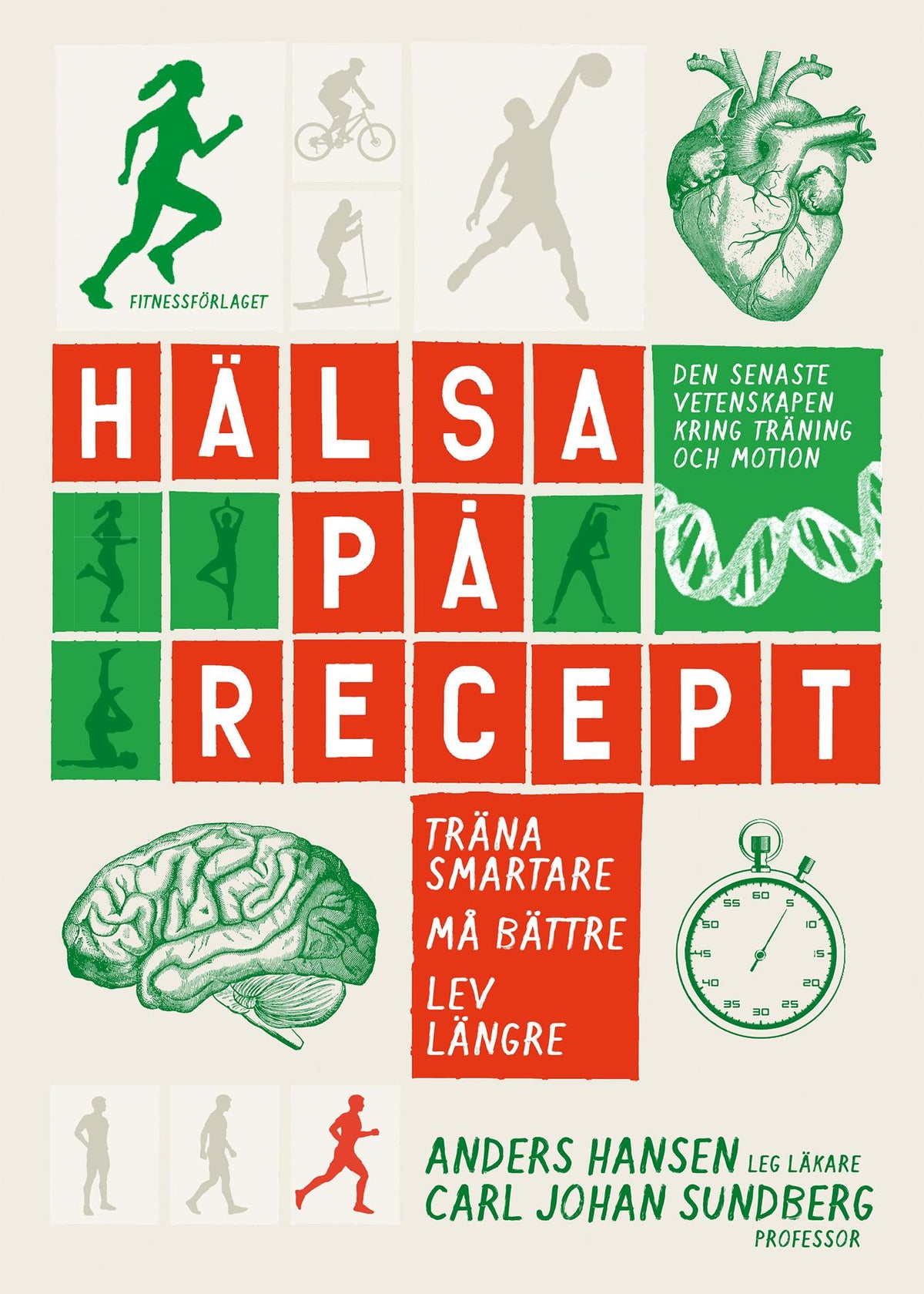 Hälsa på recept : träna smartare, må bättre, lev längre – E-bok