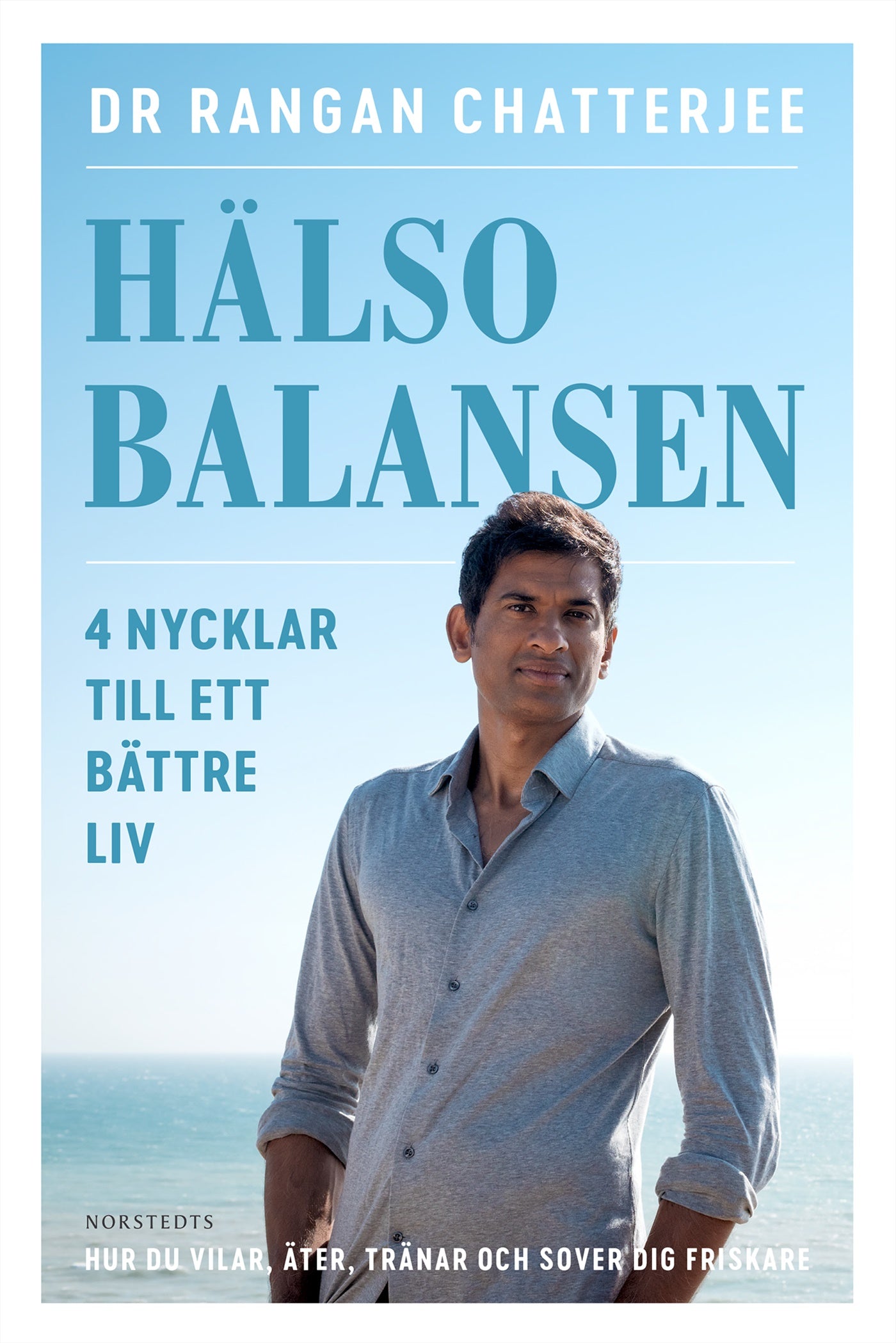 Hälsobalansen : 4 nycklar till ett bättre liv - hur du vilar, äter, tränar och sover dig friskare – E-bok