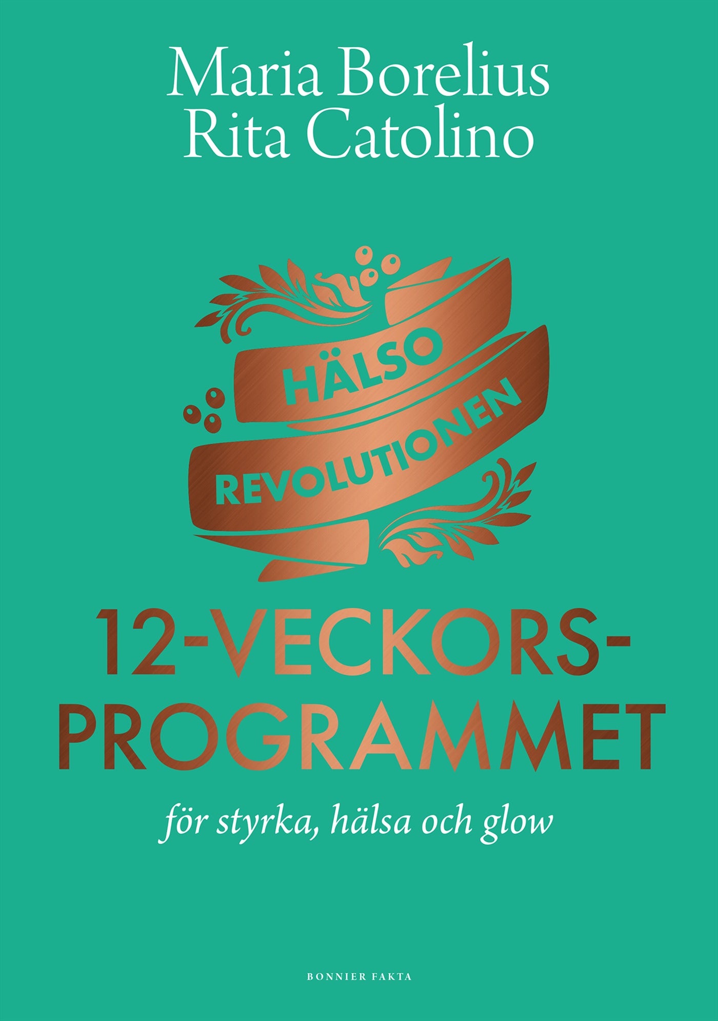 Hälsorevolutionen : 12-veckorsprogrammet : för styrka, hälsa och glow – E-bok