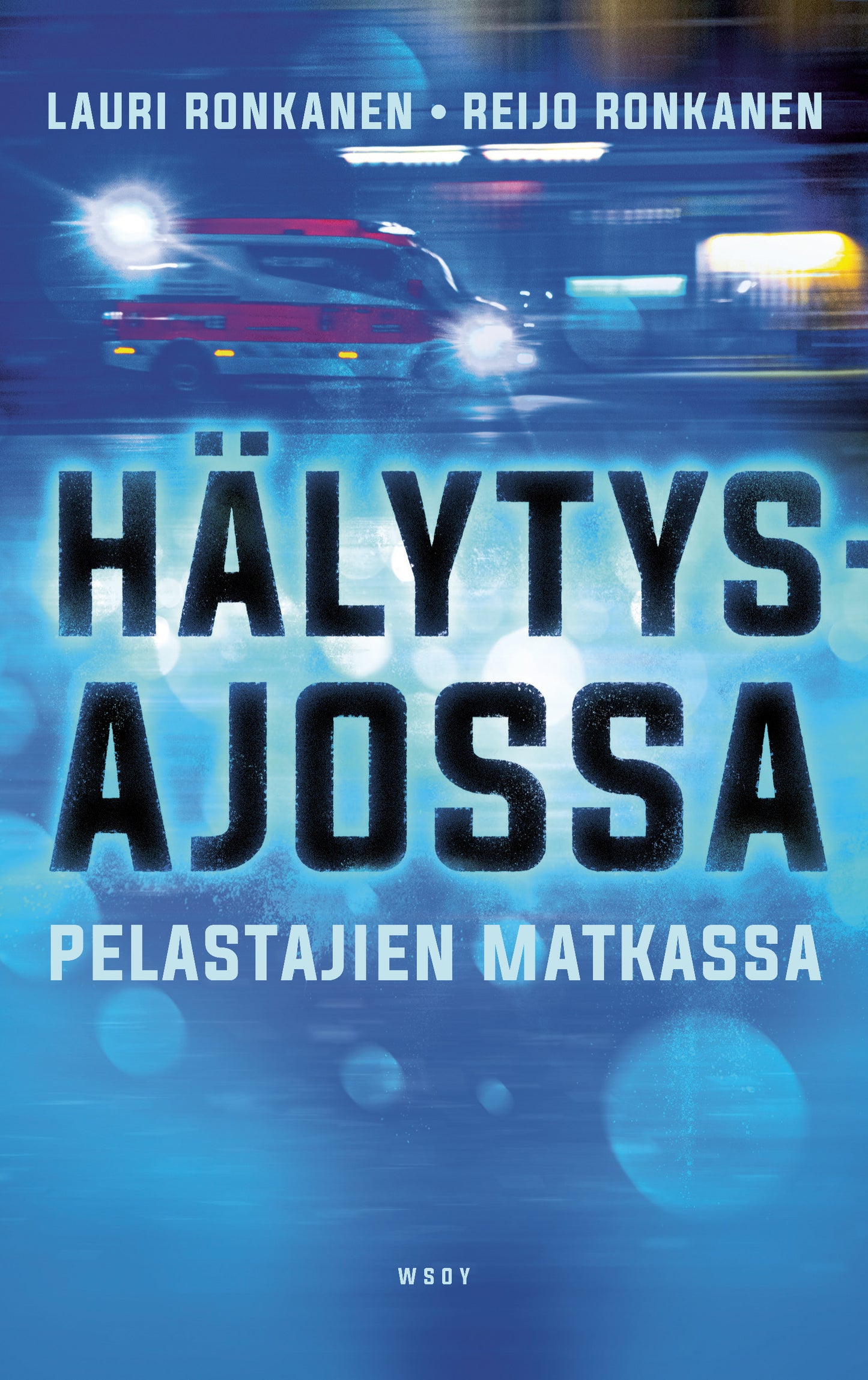 Hälytysajossa - Pelastajien matkassa – E-bok