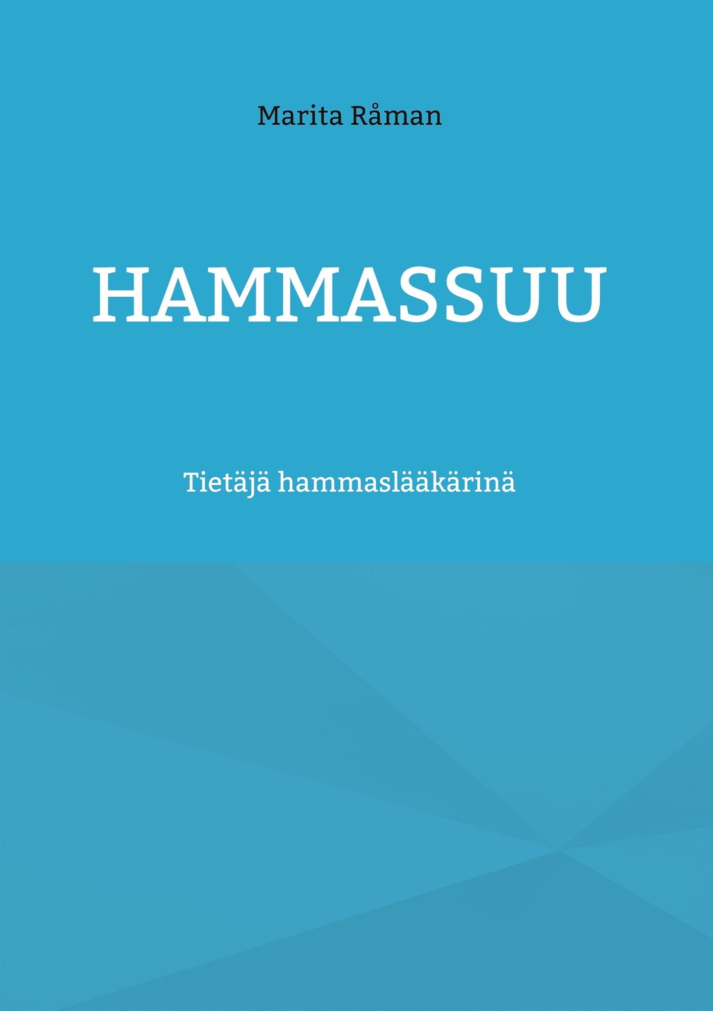 Hammassuu: Tietäjä hammaslääkärinä – E-bok