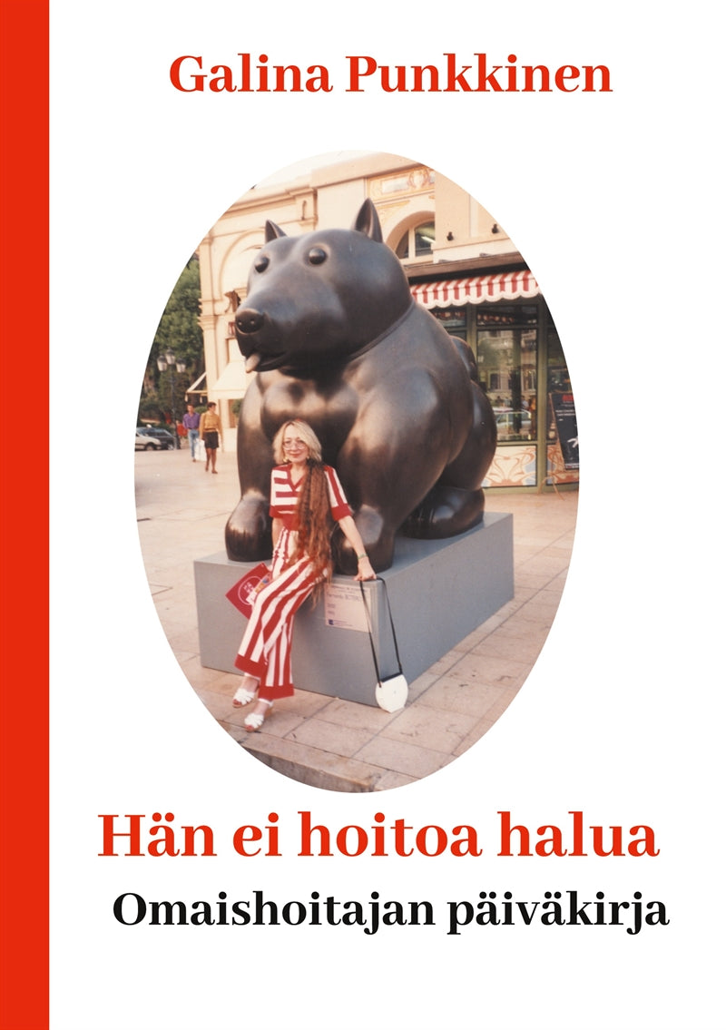 Hän ei hoitoa halua: Omaishoitajan päiväkirja – E-bok