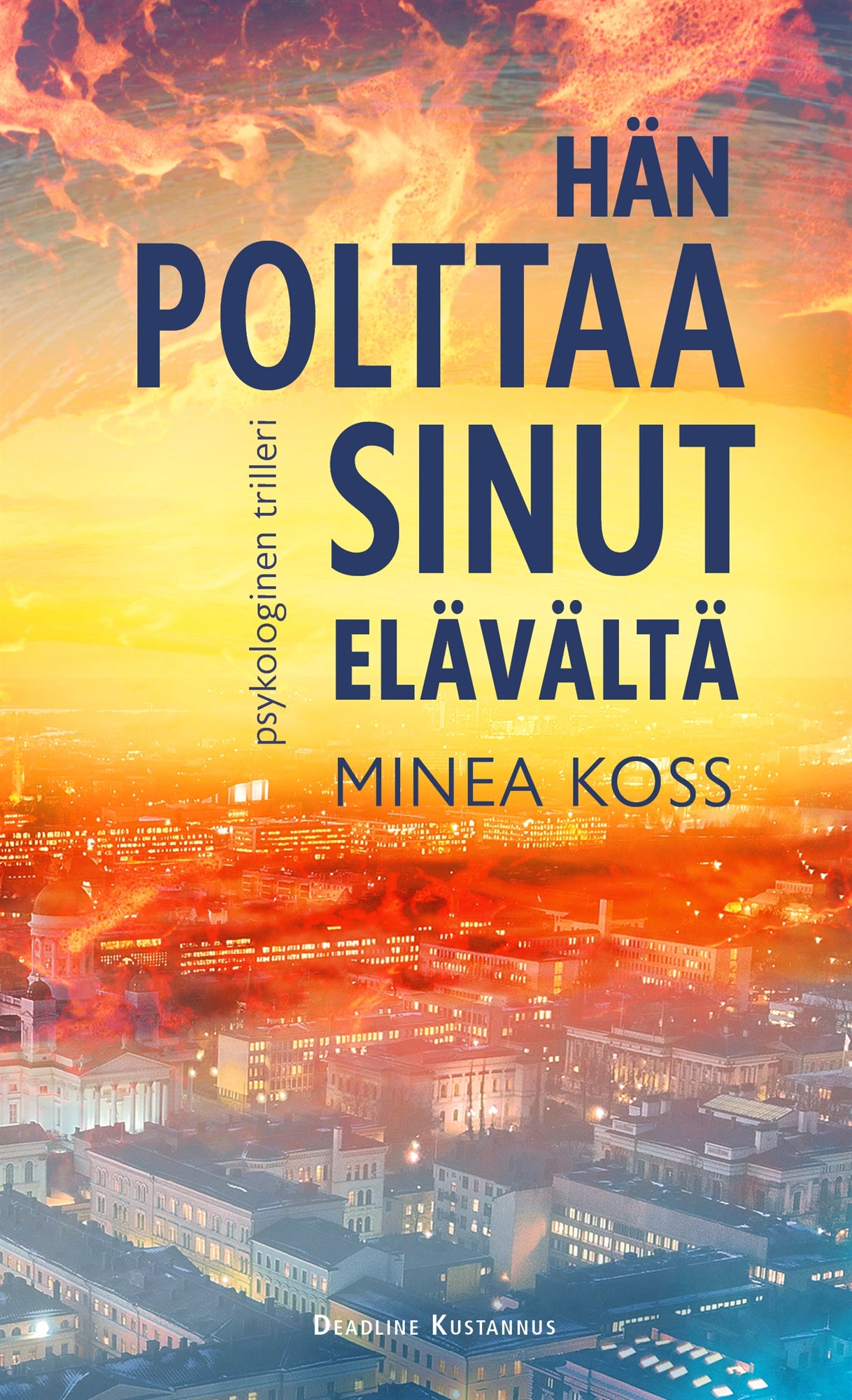 Hän polttaa sinut elävältä – E-bok