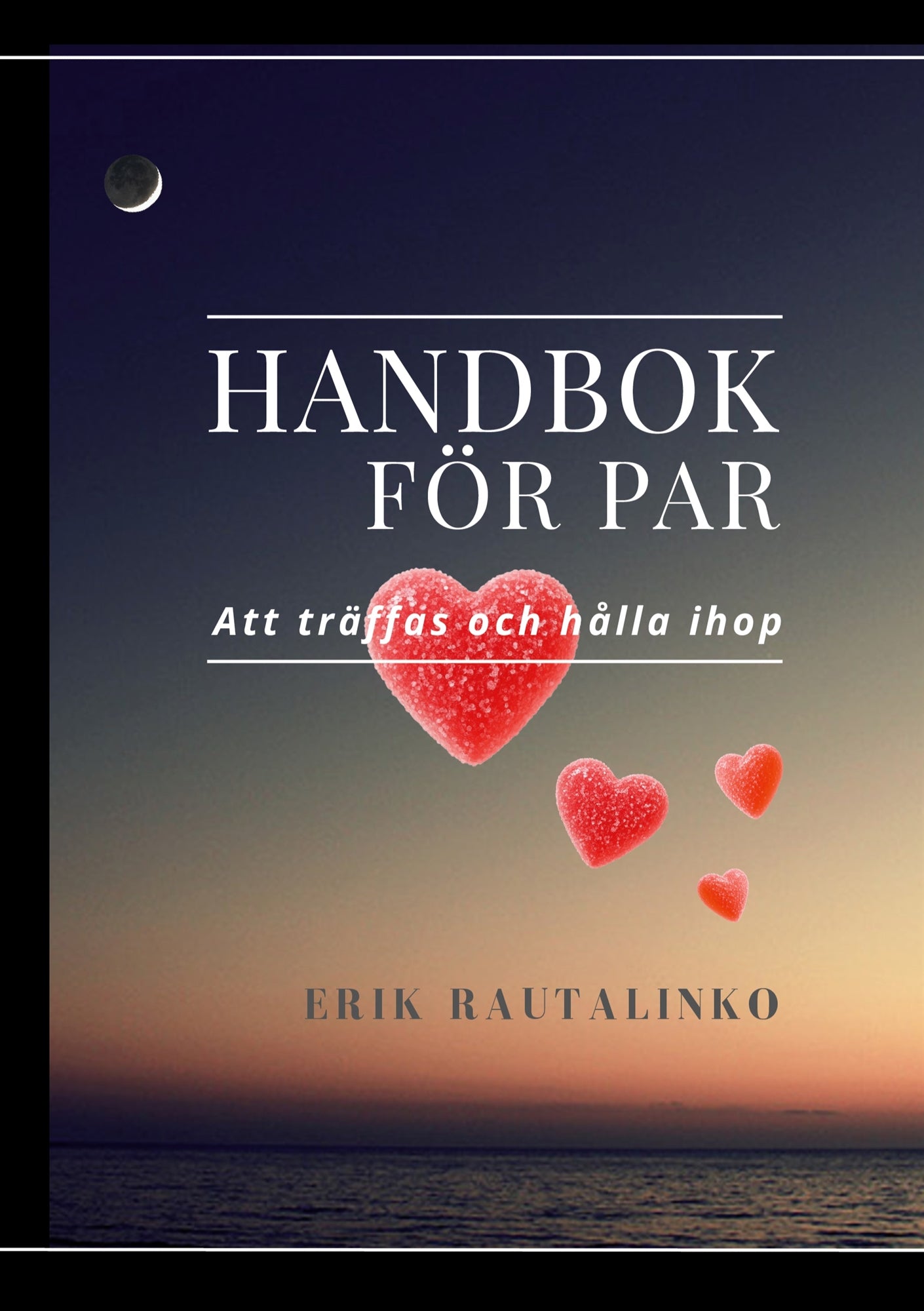 Handbok för par: Att träffas och hålla ihop – E-bok