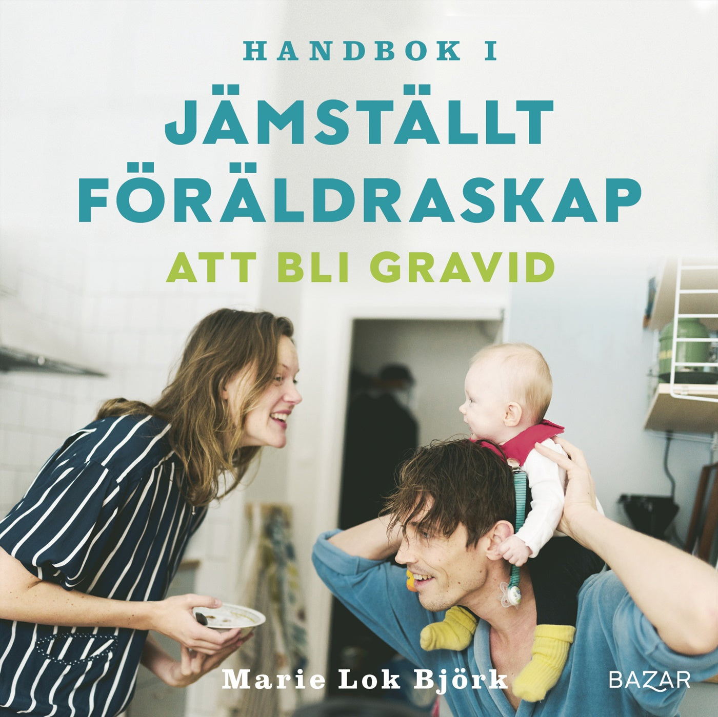Handbok i jämställt föräldraskap - Att bli gravid – Ljudbok