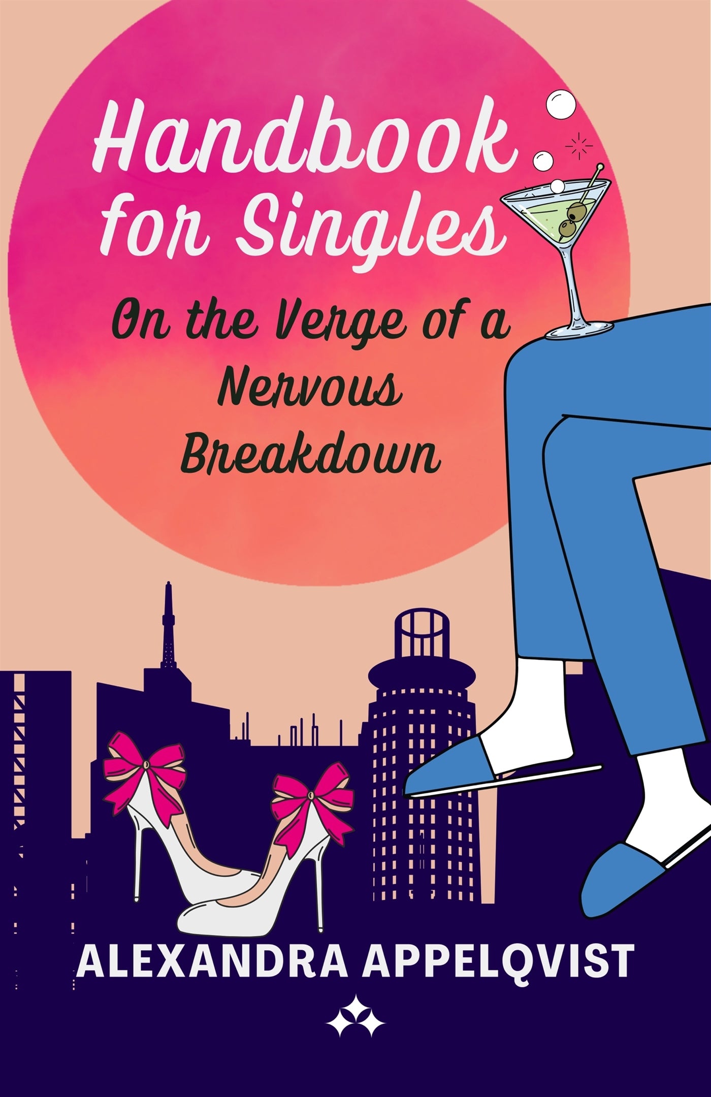 Handbook for Singles On the Verge of a Nervous Breakdown – E-bok