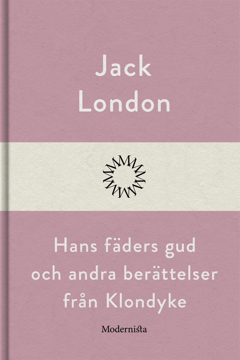 Hans fäders gud och andra berättelser från Klondyke – E-bok