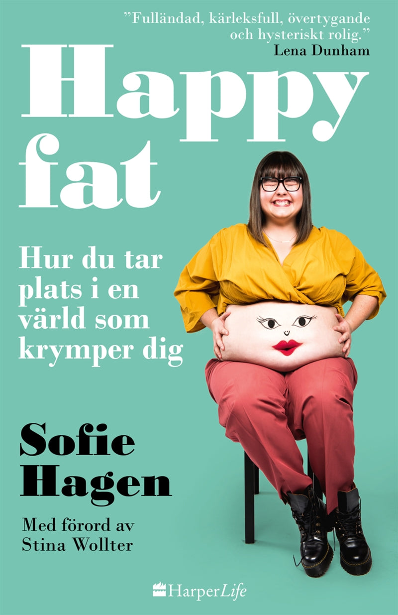 Happy fat : hur du tar plats i en värld som krymper dig – E-bok