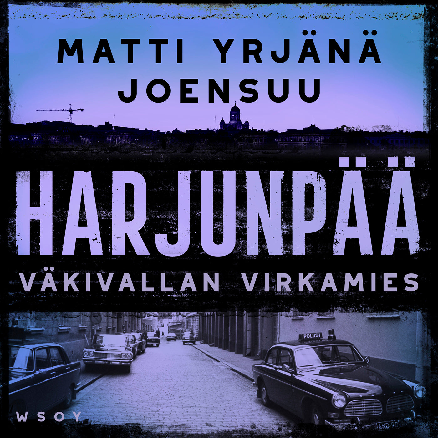 Harjunpää - Väkivallan virkamies – Ljudbok