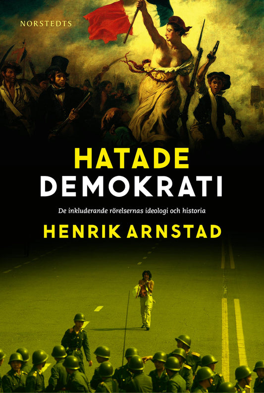 Hatade demokrati : ee inkluderande rörelsernas ideologi och historia – E-bok