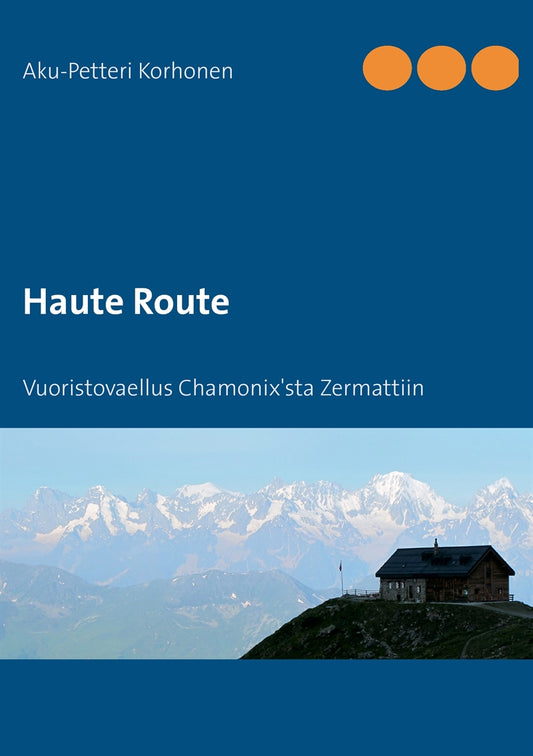 Haute Route: Vuoristovaellus Chamonix'sta Zermattiin – E-bok
