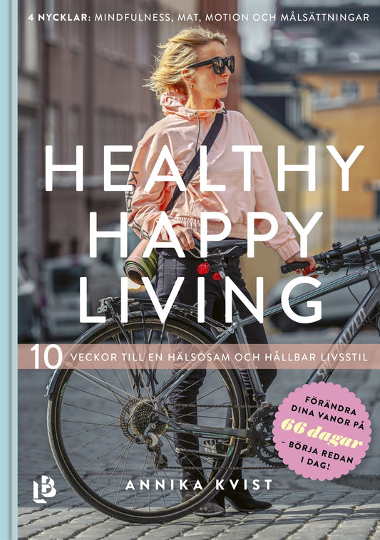 Healthy Happy Living - 10 veckor till en hälsosam och hållbar livsstil – E-bok