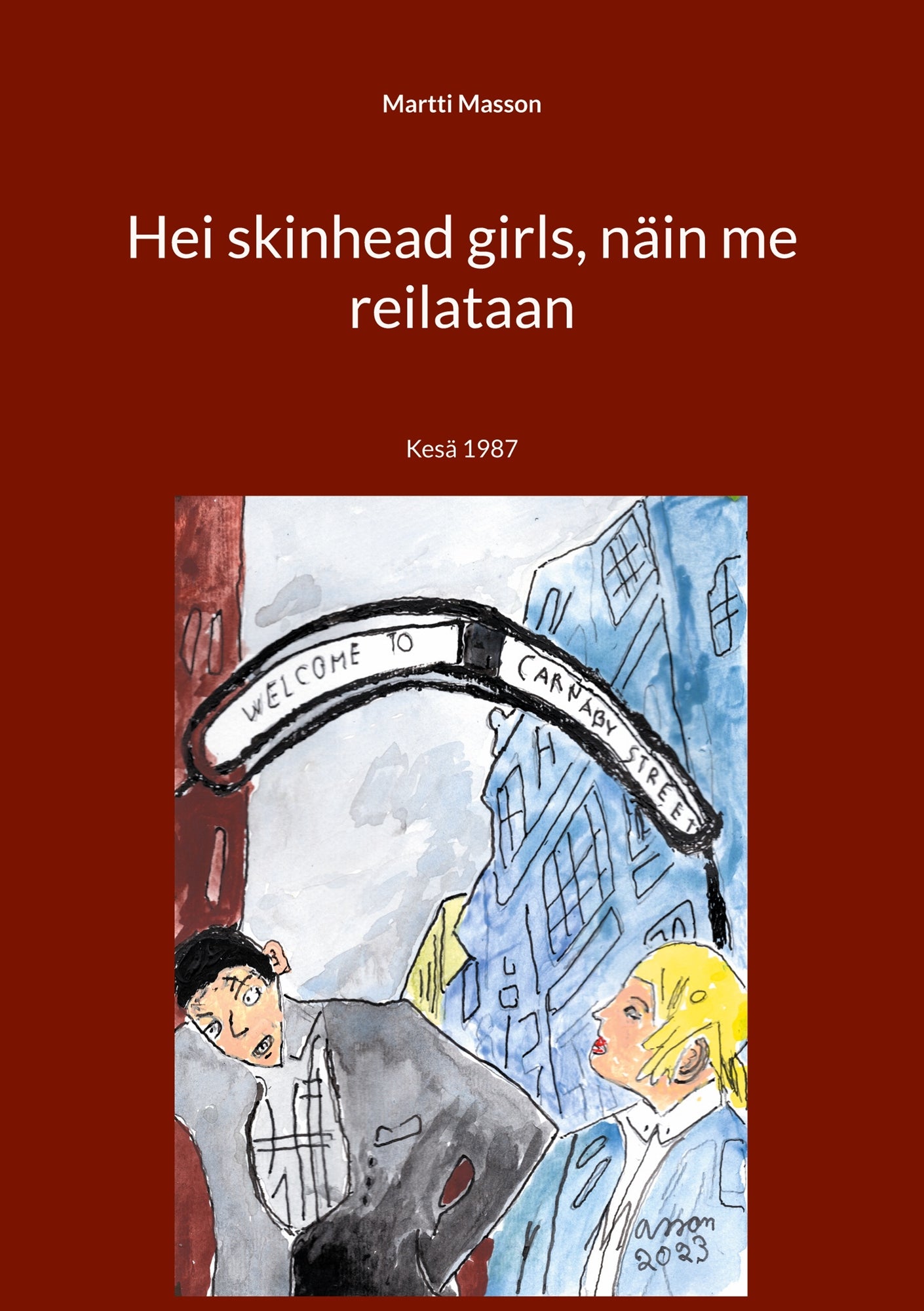 Hei skinhead girls, näin me reilataan: Kesä 1987 – E-bok