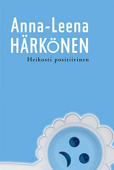 Heikosti positiivinen – E-bok