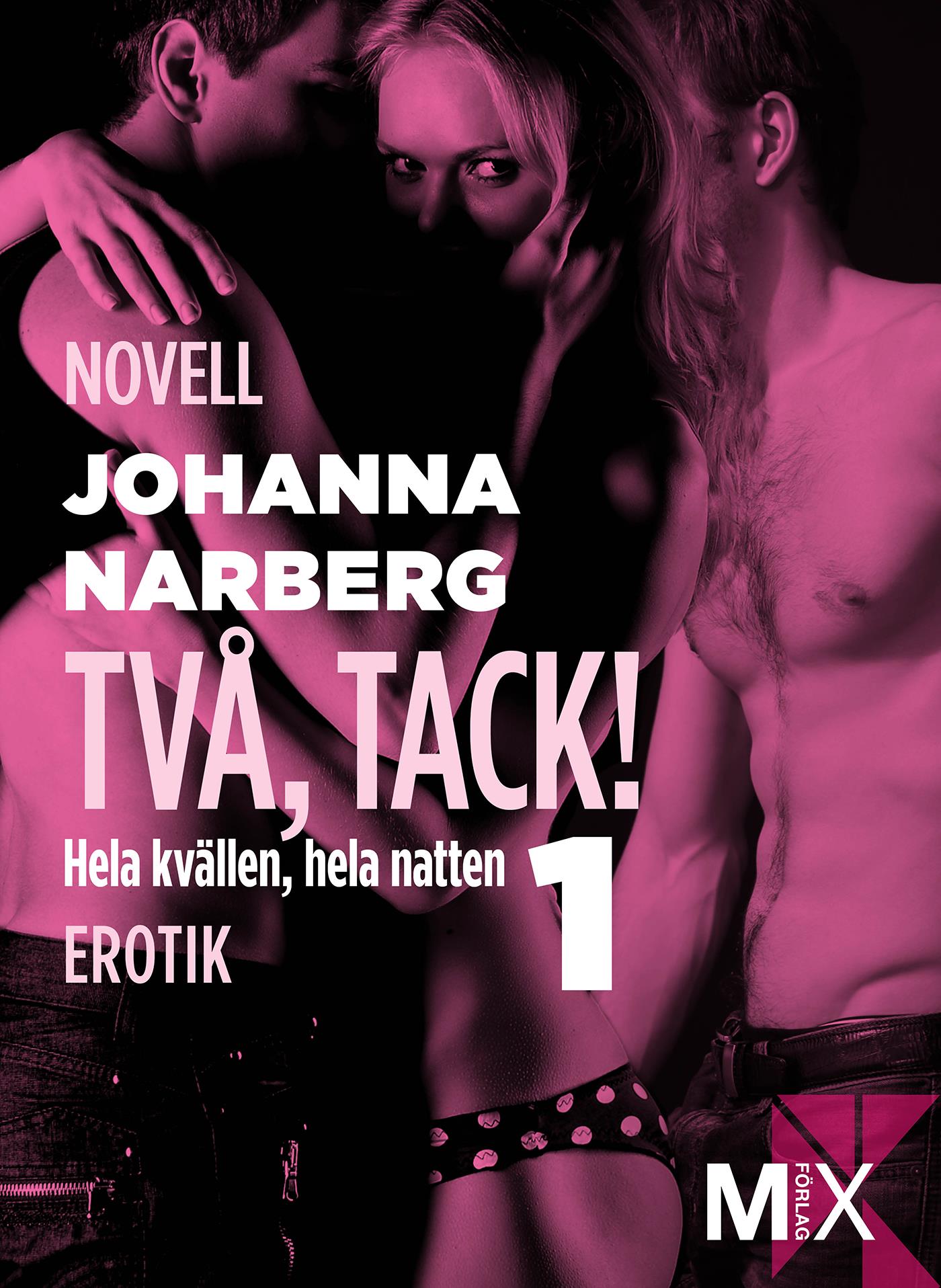 Hela kvällen, hela natten Del 1, Två, tack! – E-bok