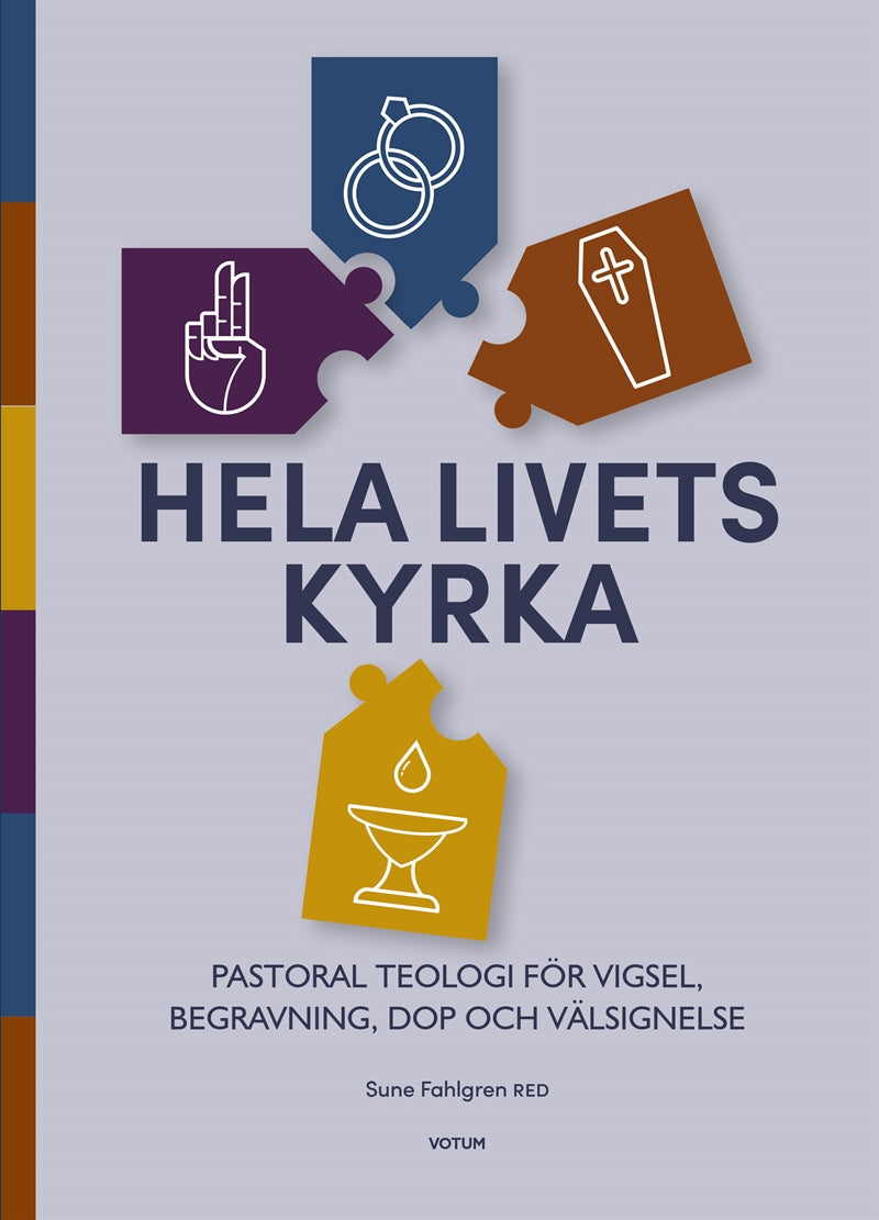 Hela livets kyrka : pastoral teologi för vigsel, begravning, dop och välsignelse – E-bok