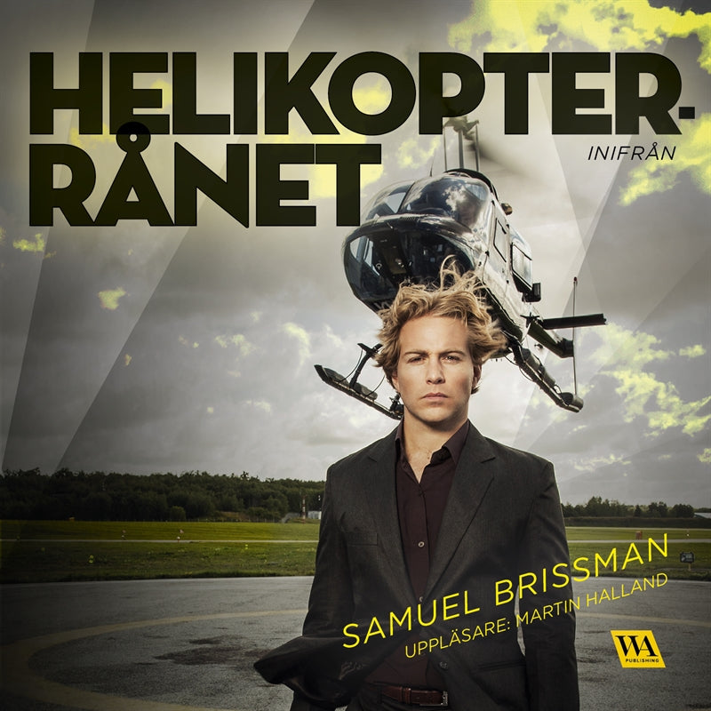 Helikopterrånet - inifrån – Ljudbok
