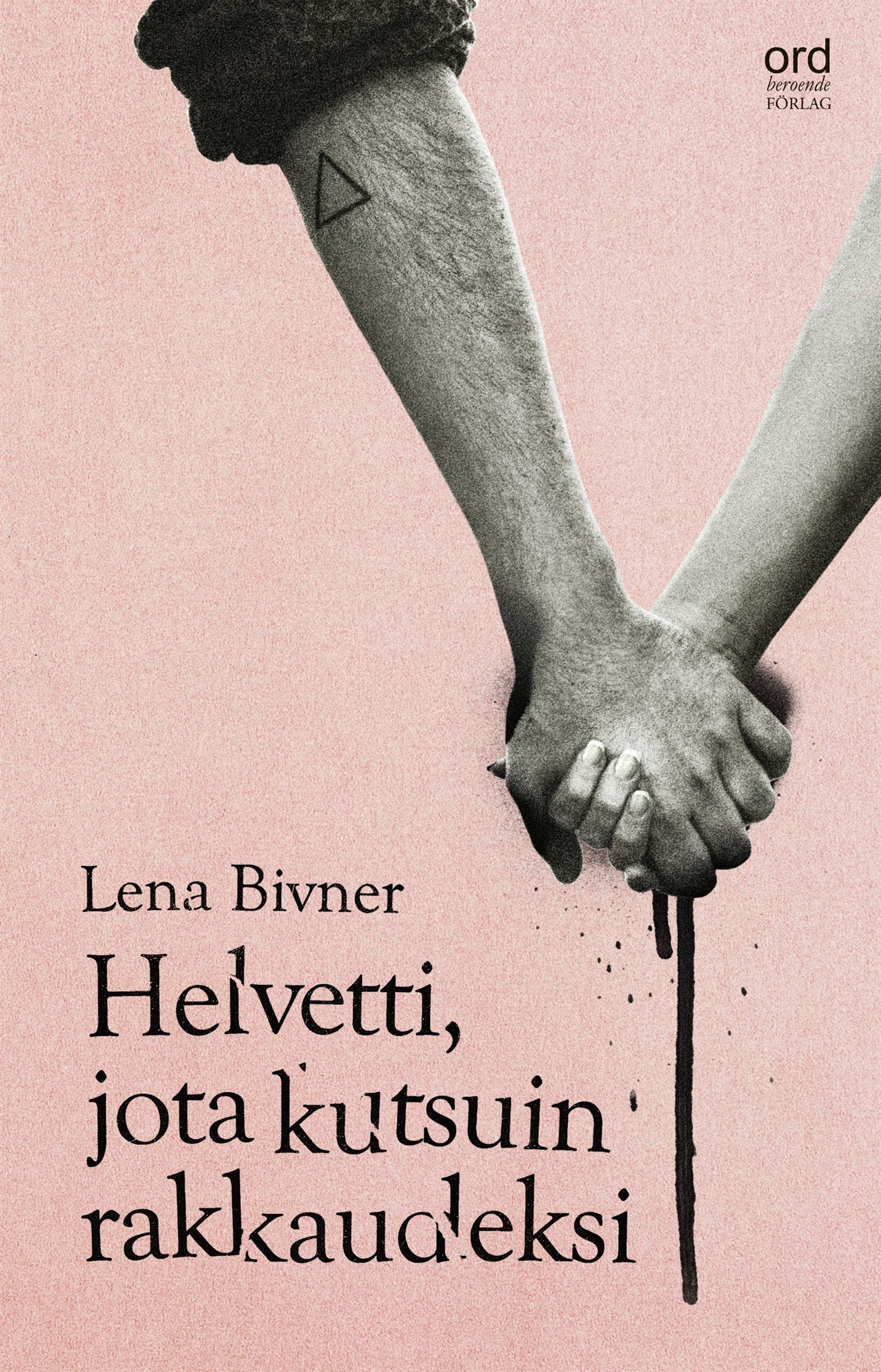 Helvetti, jota kutsuin rakkaudeksi – E-bok