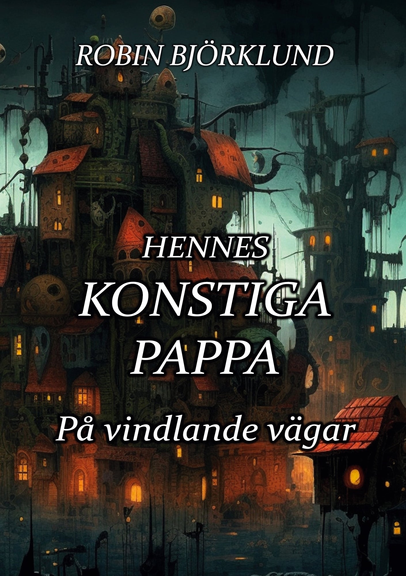 Hennes konstiga pappa: På vindlande vägar – E-bok